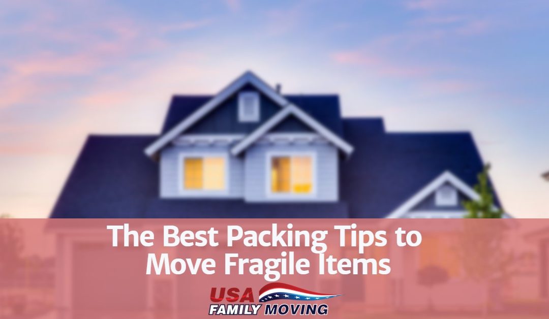 The Best Packing Tips to Move Fragile Items