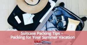 Suitcase Packing Tips - Packing for Your Summer Vacation